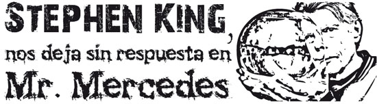 Stephen King nos deja sin respuesta en Mr. Mercedes